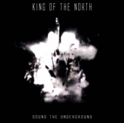 King Of The North : Sound the Underground